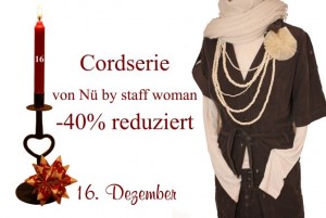 Julekalender - 16. Dezember - Cordserie von Nü by Staff-Woman Nü by Staff-Woman: Hosen und Kleider aus Cord gibt es am Freitag den 16. Dezember um 40% reduziert.